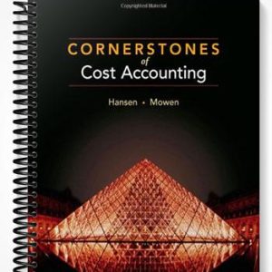 Solutions Manual for Cornerstones of Cost Accounting 1st Edition by Hansen