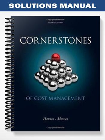 Solutions Manual for Cornerstones of Cost Management 2nd Edition by Hansen