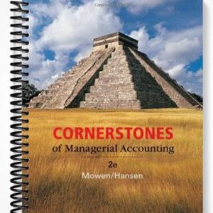 Solutions Manual for Cornerstones of Managerial Accounting 2nd Edition by Mowen