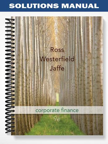 Solutions Manual for Corporate Finance 9th Edition by Ross