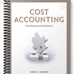 Solutions Manual for Cost Accounting Foundations and Evolutions 9th Edition by Kinney