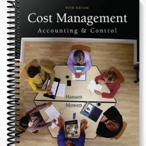 Solutions Manual for Cost Management Accounting and Control 5th Edition by Hansen