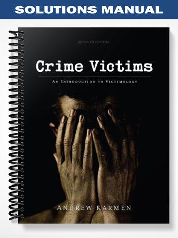 Solutions Manual for Crime Victims An Introduction to Victimology 7th Edition by Andrew Karmen