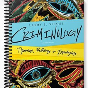 Solutions Manual for Criminology Theories Patterns and Typologies 11th Edition by Siegel