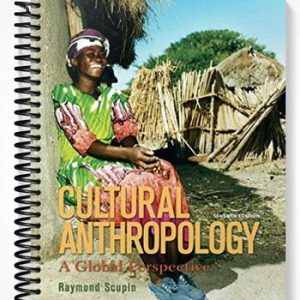 Solutions Manual for Cultural Anthropology A Global Perspective 7th Edition by Scupin