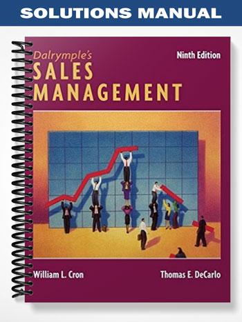 Solutions Manual for Dalrymples Sales Management Concepts and Cases 9th Edition by Cron
