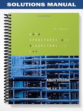 Solutions Manual for Data Structures and Algorithms in C+ 3rd Edition by Adam Drozdek