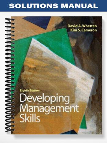 Solutions Manual for Developing Management Skills 8th Edition by Whetten