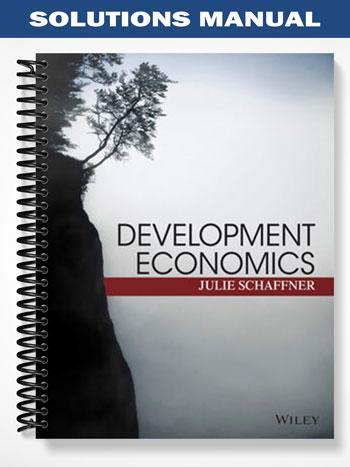Solutions Manual for Development Economics Theory Empirical Research and Policy Analysis 1st Edition by Schaffner