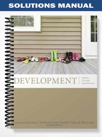 Solutions Manual for Development Infancy Through Adolescence 1st Edition by Steinberg