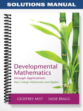 Solutions Manual for Developmental Mathematics through Applications 1st Edition by Akst