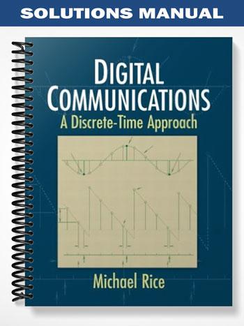 Solutions Manual for Digital Communications A Discrete-Time Approach 1st Edition by Michael Rice