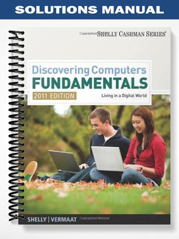 Solutions Manual for Discovering Computers – Fundamentals 2011 Edition 7th Edition by Shelly