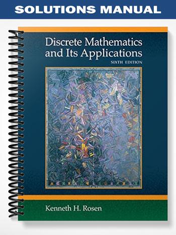 Solutions Manual for Discrete Mathematics and Its Applications 6th Edition by Kenneth Rosen