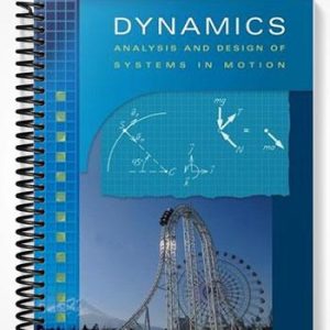 Solutions Manual for Dynamics Analysis and Design of Systems in Motion 2005 1st Edition by Tongue