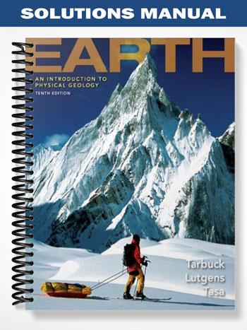 Solutions Manual for Earth An Introduction to Physical Geology 10th Edition by Tarbuck