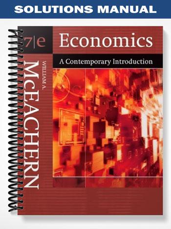 Solutions Manual for Economics A Contemporary Introduction 7th Edition by McEachern