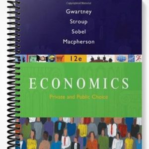 Solutions Manual for Economics Private and Public Choice 12th Edition by Gwartney