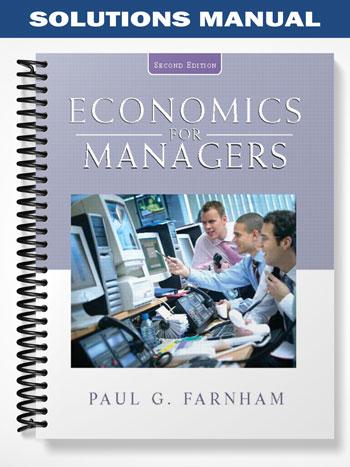 Solutions Manual for Economics for Managers 2nd Edition by Farnham