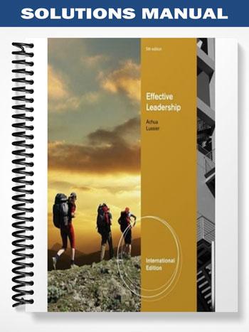Solutions Manual for Effective Leadership International Edition 5th Edition by Achua