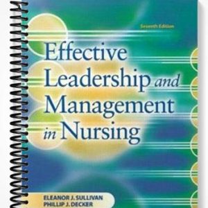 Solutions Manual for Effective Leadership and Management in Nursing 7th Edition by Sullivan