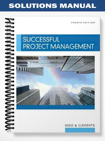Solutions Manual for Effective Project Management 4th Edition by Clements