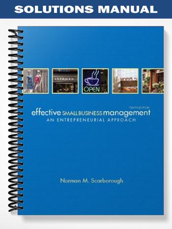 Solutions Manual for Effective Small Business Management 10th Edition by Scarborough