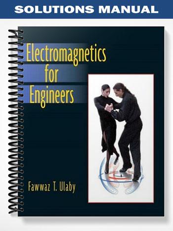 Solutions Manual for Electromagnetics for Engineers 1st Edition by Ulaby