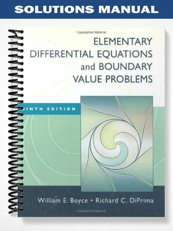 Solutions Manual for Elementary Differential Equations and Boundary Value Problems 9th Edition by Boyce