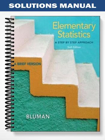 Solutions Manual for Elementary Statistics 6th Edition by Allan Bluman