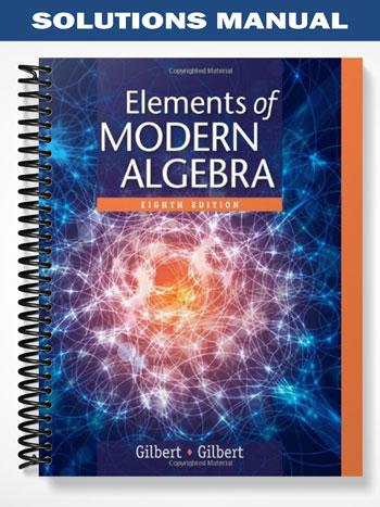 Solutions Manual for Elements of Modern Algebra 8th Edition by Linda Gilbert