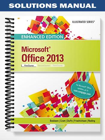 Solutions Manual for Enhanced Microsoft Office 2013 Illustrated Introductory First Course 1st Edition by Beskeen