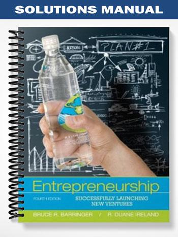 Solutions Manual for Entrepreneurship Successfully Launching New Ventures 4th Edition by Barringer