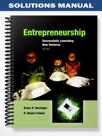 Solutions Manual for Entrepreneurship Successfully Launching New Ventures 5th Edition by Barringer