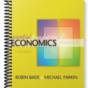 Solutions Manual for Essential Foundations of Economics 4th Edition by Bade