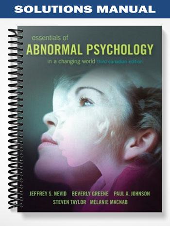 Solutions Manual for Essentials of Abnormal Psychology Third Canadian Edition 3rd Edition by Nevid