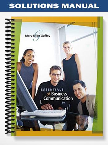 Solutions Manual for Essentials of Business Communication 8th Edition by Mary Ellen Guffey