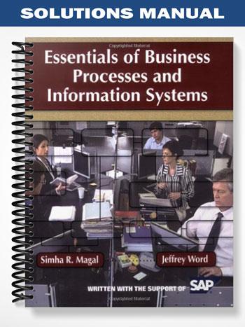 Solutions Manual for Essentials of Business Processes and Information Systems 1st Edition by Magal