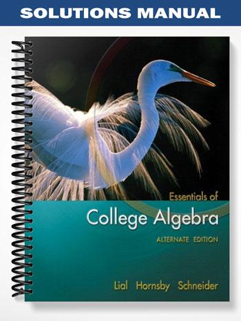 Solutions Manual for Essentials of College Algebra Alternate Edition 1st Edition by Lial