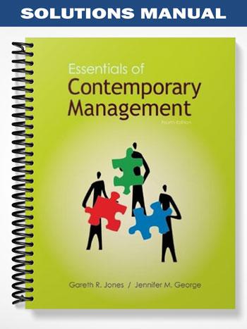 Solutions Manual for Essentials of Contemporary Management 4th Edition by Jones