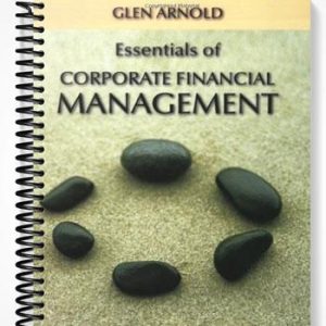 Solutions Manual for Essentials of Corporate Financial Management 1st Edition by Glen Arnold