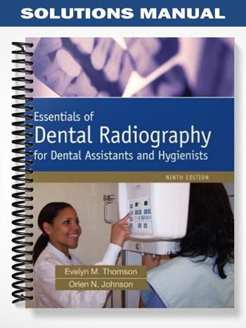 Solutions Manual for Essentials of Dental Radiography 9th Edition by Thomson