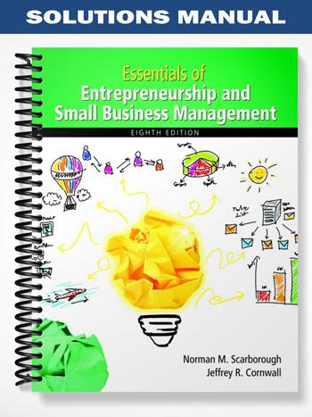 Solutions Manual for Essentials of Entrepreneurship and Small Business Management 8th Edition by Scarborough