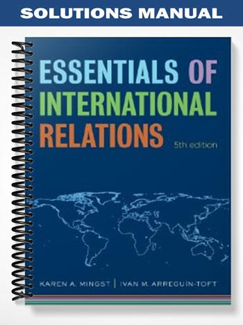 Solutions Manual for Essentials of International Relations 5th Edition by Mingst