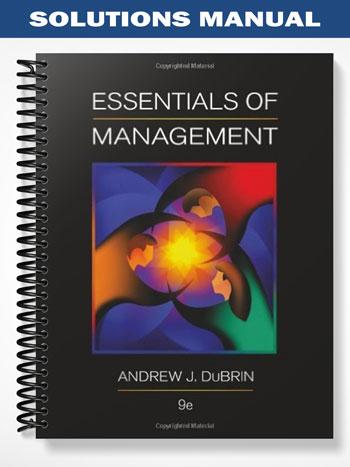 Solutions Manual for Essentials of Management 9th Edition by DuBrin