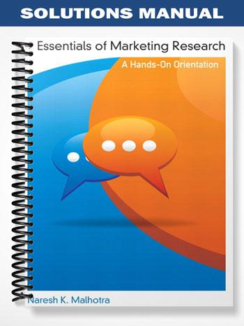 Solutions Manual for Essentials of Marketing Research A Hands-On Orientation 1st Edition by Malhotra
