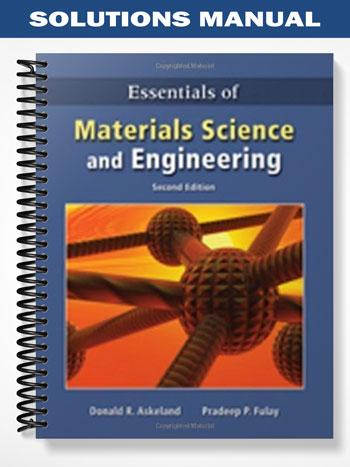 Solutions Manual for Essentials of Materials Science & Engineering 2nd Edition by Askeland