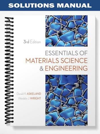 Solutions Manual for Essentials of Materials Science and Engineering 3rd Edition by Askeland
