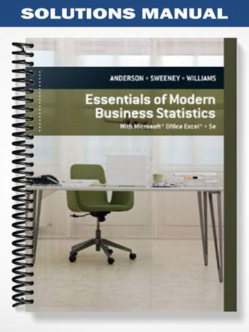 Solutions Manual for Essentials of Modern Business Statistics with Microsoft Excel 5th Edition by Anderson