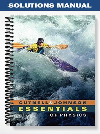 Solutions Manual for Essentials of Physics 1st Edition by Cutnell